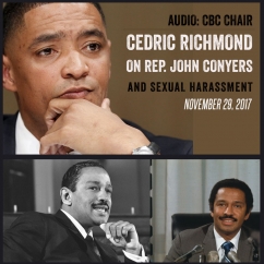 11/29/17: Audio: CBC Chair Cedric Richmond Talks #Conyers and Due Process